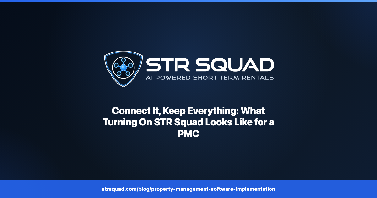 Connect It, Keep Everything — the STR Squad guide to property management software implementation for an 11-to-100-door PMC